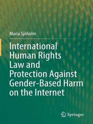 cover image of International Human Rights Law and Protection Against Gender-Based Harm on the Internet